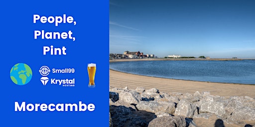 Morecambe- People, Planet, Pint: Sustainability Meetup primary image