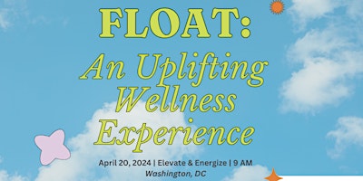 Hauptbild für FLOAT: An Uplifting Wellness Experience (9 AM Session)
