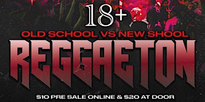 Primaire afbeelding van OLD SCHOOL VS NEW SCHOOL  REGGAETON 18+ at REIGN Uptown