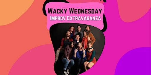 Primaire afbeelding van Wacky Wednesday Improv Extravaganza