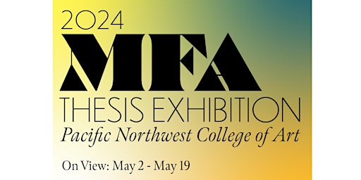 Pacific Northwest College of Art MFA Thesis Exhibition 2024 primary image