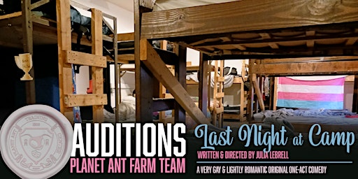 Imagen principal de AUDITIONS | Last Night at Camp | Planet Ant Farm Team Original