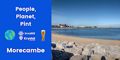 Morecambe- People, Planet, Pint: Sustainability Meetup primary image