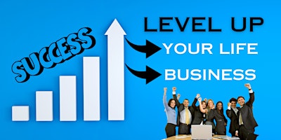 Hauptbild für LEVEL UP LUNCHEON - Reach the Next Level of Success in Life & Business