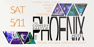 Imagem principal do evento The Comedy Party @ The Phoenix (Bloom Loop Series)