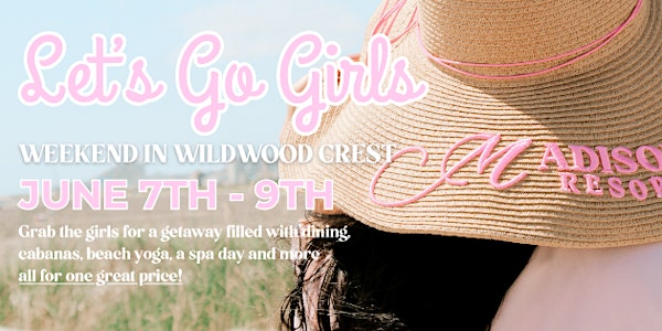 Let's Go Girls Weekend in Wildwood Crest