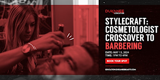 Imagem principal do evento Stylecraft: Cosmetologist Crossover to Barbering