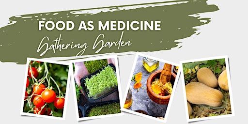 Imagem principal do evento Food as Medicine: Gathering Garden Session 1