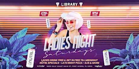 Saturday Ladies Nights @ The Library