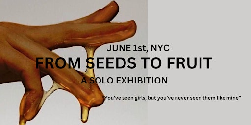 Imagem principal do evento FROM SEEDS TO FRUIT: A SENSUAL JOURNEY THROUGH FEMININE LIBERATION