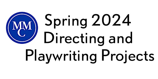 Spring 2024 Directing and Playwriting Projects primary image