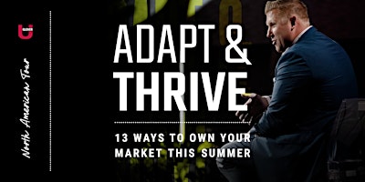Hauptbild für Adapt & Thrive: 13 Ways To Own Your Market