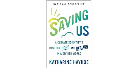 Book Study-Saving Us: A Climate Scientist's Case for Hope and Healing . . .