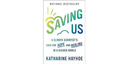 Hauptbild für Book Study-Saving Us: A Climate Scientist's Case for Hope and Healing . . .