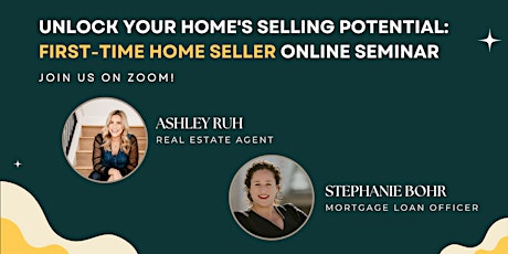 Unlock Your Home's Selling Potential: First-Time Home Seller Online Seminar