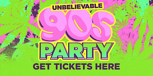 Hauptbild für UNBELIEVABLE ~ All-90s Party ~ 3 Rooms!