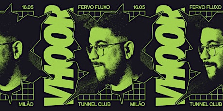 Fervo Fluxo apresenta VHOOR @ Tunnel Club 16/05/24