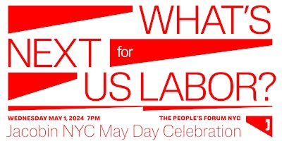 Imagem principal do evento Jacobin May Day Event: What’s Next for US Labor?
