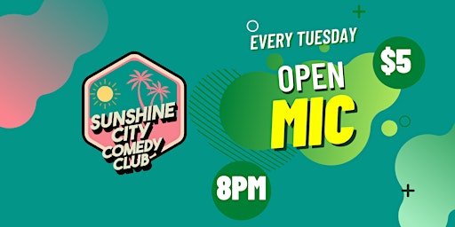 Primaire afbeelding van Open Mic Every Tuesday at Sunshine City Comedy Club!
