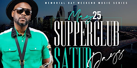 5/25- Supper Club Saturdays featuring J. White