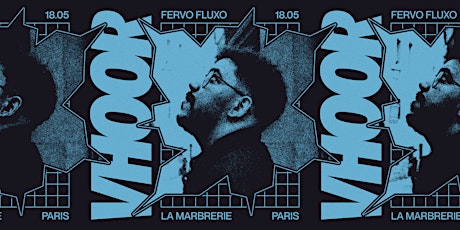 Fervo Fluxo apresenta VHOOR @ La Marbrerie 18/05/24  primärbild