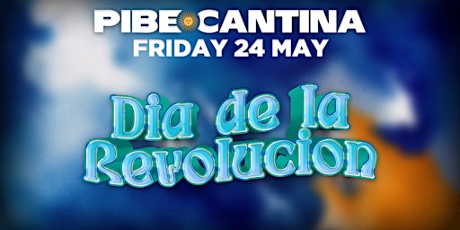 Imagem principal do evento Pibe Cantina x Dia de la Patria | FRI 24 MAY | Kent St Hotel
