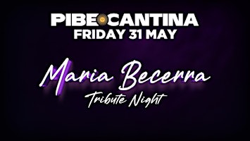 Imagen principal de Pibe Cantina x Maria Becerra Tribute Night | FRI 31 MAY | Kent St Hotel