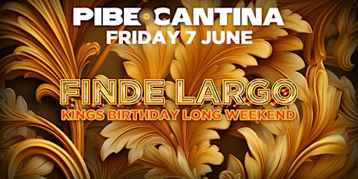 Pibe Cantina x Finde Largo: Kings Birthday | FRI 7 JUN | Kent St Hotel  primärbild