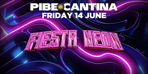 Imagem principal do evento Pibe Cantina x Fiesta Neon | FRI 14 JUN | Kent St Hotel
