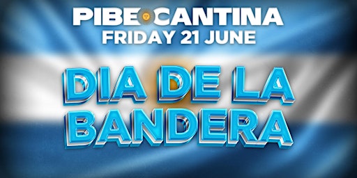 Pibe Cantina x Dia de la Bandera | FRI 21 JUN | Kent St Hotel  primärbild
