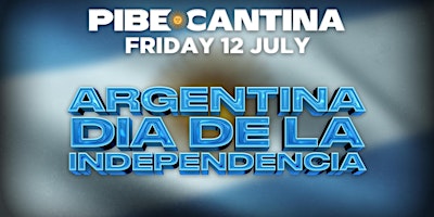 Pibe Cantina x Dia de la Independencia | FRI 12 JUL | Kent St Hotel primary image