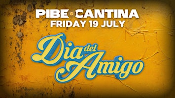 Imagem principal do evento Pibe Cantina x Dia del Amigo | FRI 19 JUL | Kent St Hotel