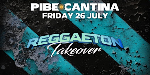 Imagem principal do evento Pibe Cantina x Reggaeton Takeover | FRI 26 JUL | Kent St Hotel
