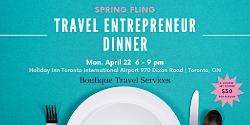 Immagine principale di BTS SPRING FLING TRAVEL ENTREPRENEUR DINNER *private dinner* 