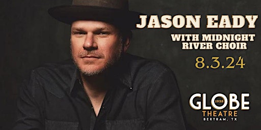 Image principale de Jason Eady with Midnight River Choir Live at the Globe Theatre