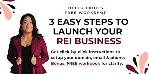 Hauptbild für 3 Easy Steps To Launch Your Real Estate Investing Business- for women