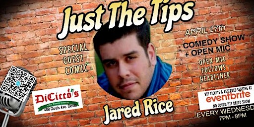 Just The Tips  Comedy Show Special Guest Comic Jared Rice + Open Mic primary image
