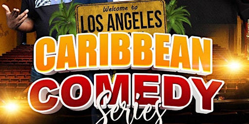 Imagem principal do evento Laugh & Vibe: Los Angeles Caribbean Comedy Series Show and Dance
