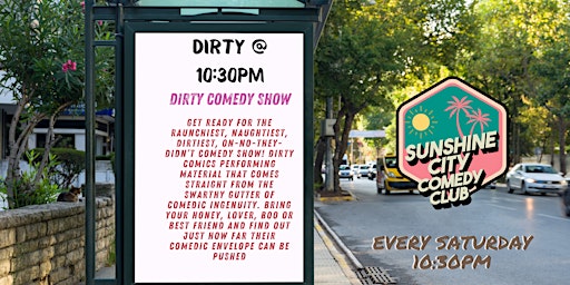 The Dirty at 10:30 - Dirty Comedy Show at Sunshine City Comedy Club primary image