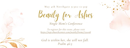 Primaire afbeelding van Beauty for Ashes Single Mom's Conference