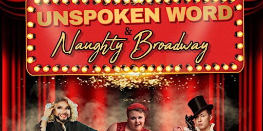 Immagine principale di Unspoken Word & Naughty Broadway 