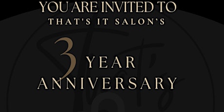 That's It Salon 3 Year Anniversary Party