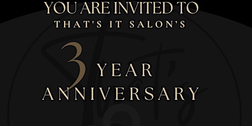 Imagem principal do evento That's It Salon 3 Year Anniversary Party
