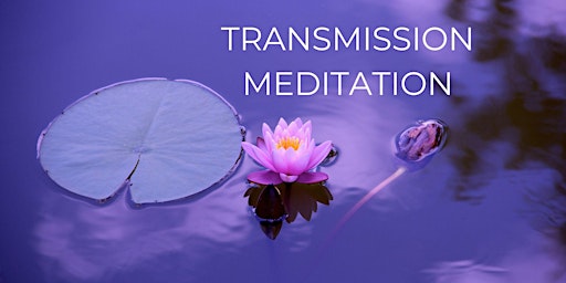 Imagem principal do evento Transmission Meditation