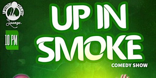 Imagem principal do evento Up In Smoke Comedy Show (4/20 Show)