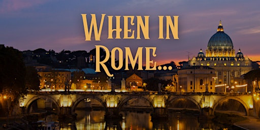 Image principale de When in Rome......