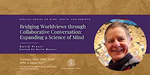 Hauptbild für Bridging Worldviews: Expanding a Science of Mind (in-person & online)