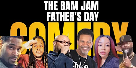 THE BAM JAM FATHER'S DAY COMEDY TOUR