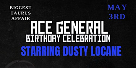 ACE GENERAL BIRTHDAY PARTY STARRING DUSTY LOCANE