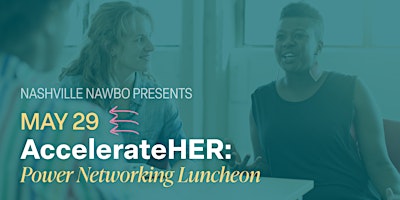 Hauptbild für AccelerateHER: Power Networking Luncheon